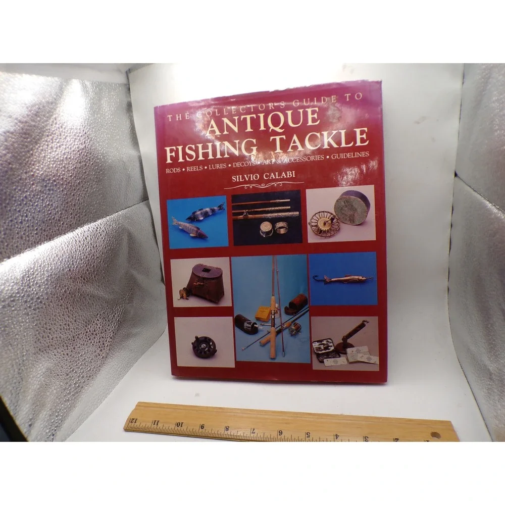 Antique Fishing Tackle Collector Guide Silvio Calabi 1989 Hardcover Reference
